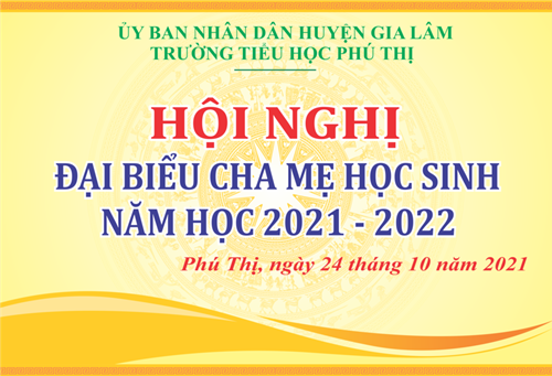 Trường tiểu học Phú Thị tổ chức Hội nghị đại biểu cha mẹ học sinh năm học 2021 – 2022

